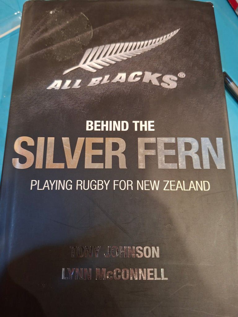 Behind The Silver Fern By Tony Johnson And Lynn McConnell publisher POLARIS PUBLISHING LTD