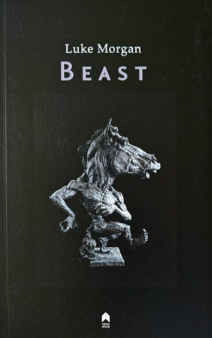 Beast By Luke Morgan Published By Arlen House