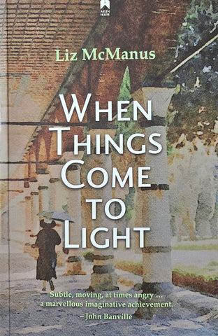 When Things Come to Light. Poems by Liz McManus Published by Arlen House