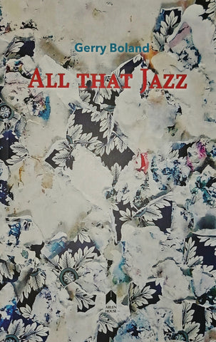 All that Jazz by Gerry Boland.