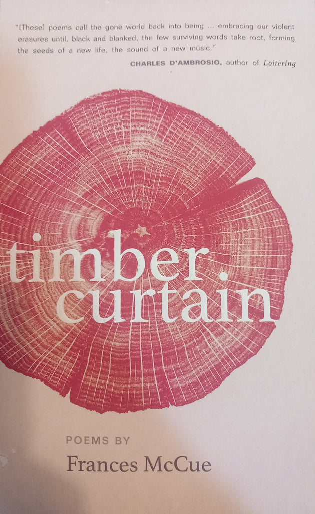 Timber Curtain by Frances McCue Published by Chin Music Press