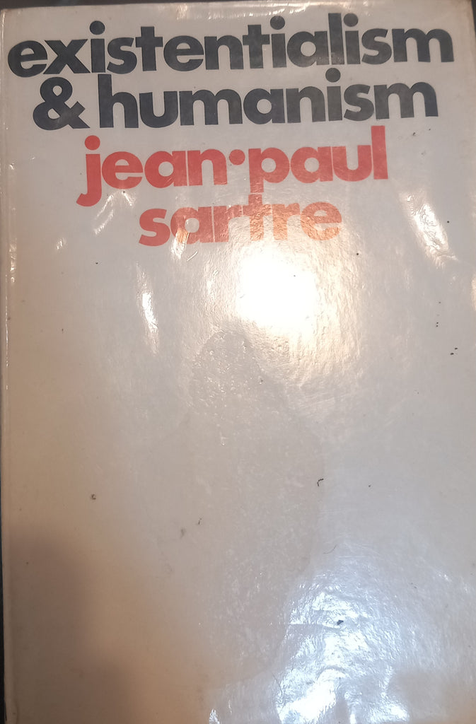 Existentialism and Humanism by Jean Paul Sartre