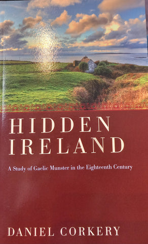 Hidden Ireland By Daniel Corkery, Limited edition.