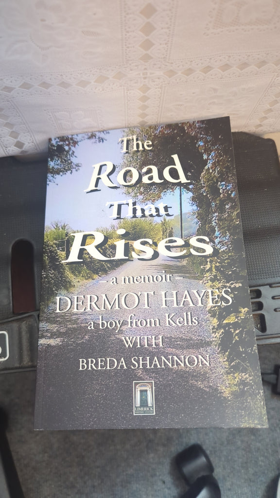 The Road That Rises by Dermot Hayes. Published by Limerick Writers' Centre, 2023.
