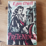 The Pretender by Egan O'Neill. 1st Edition, Hardback+Dust-Jacket, W.H. Allen 1957.