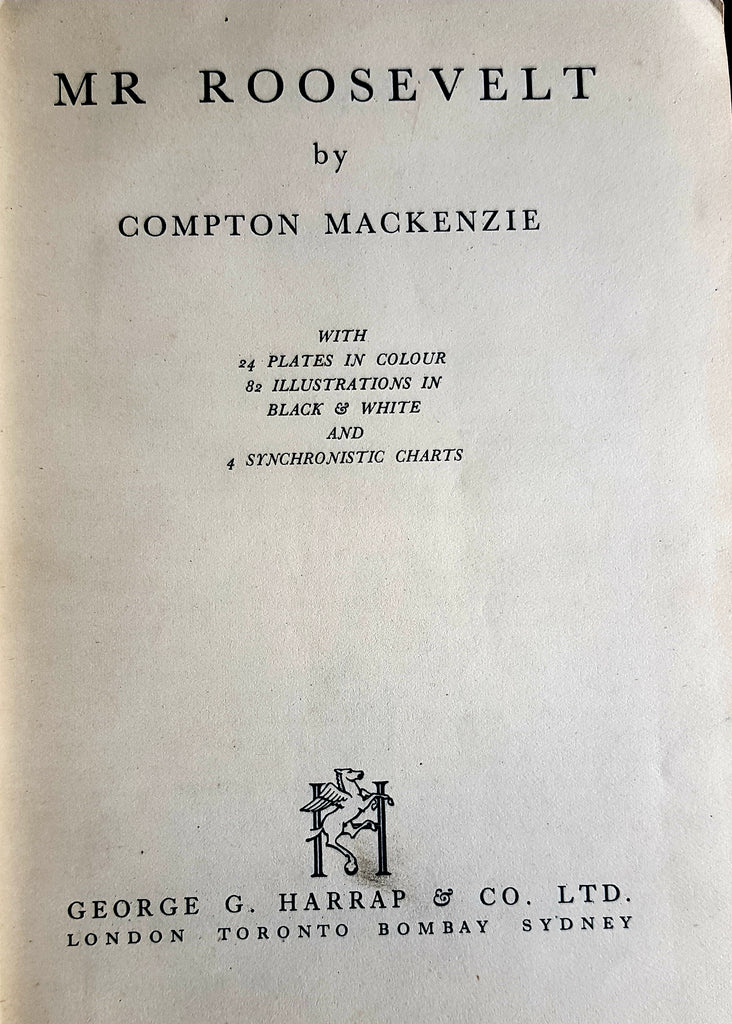 Mr. Roosevelt. A Biography by Compton MacKenzie. 1943