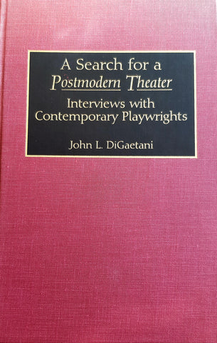 A Search for a Postmodern Theatre: Interviews with Contemporary Playwrights by John L.DiGaetani. 1st edition Hardback. Greenwood 1991