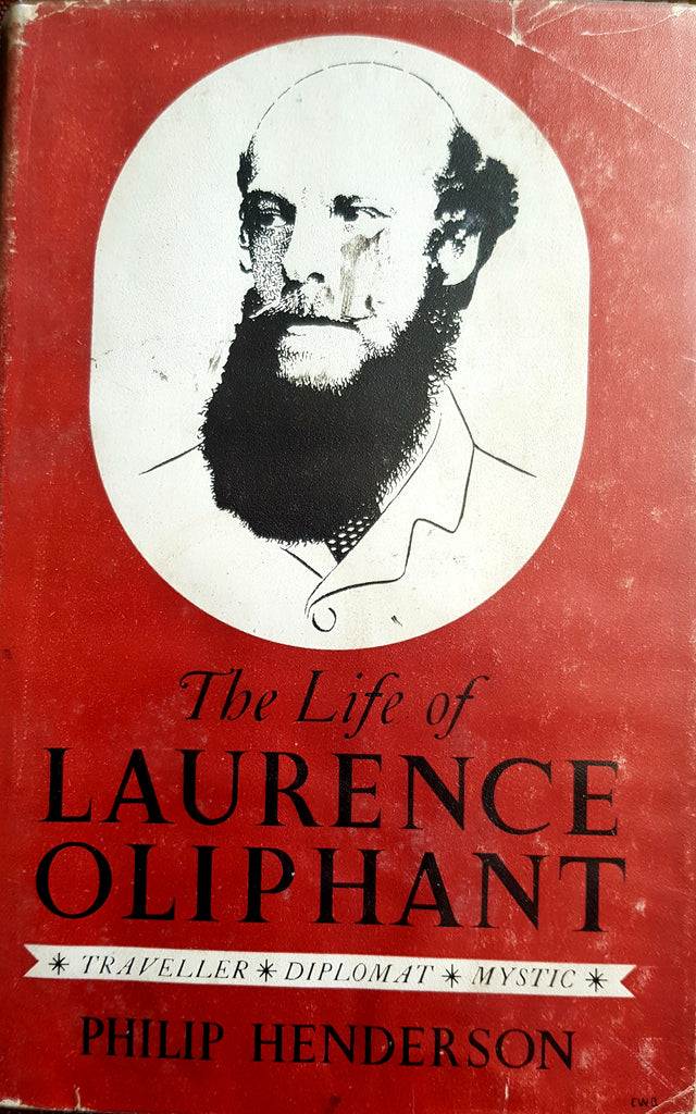 The Life of Laurence Oilphant, Traveller, Dilpomat, Mystic, by Philip Henderson 1st Edition Hardback+DustJacket 1956