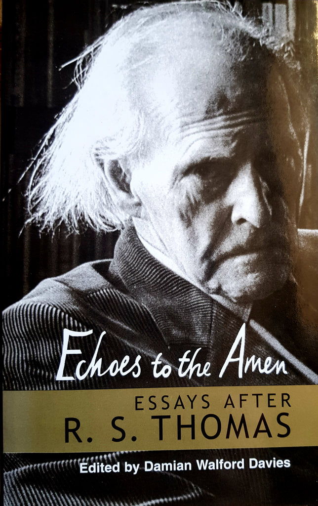 Echoes to the Amen. Essays after R.S.Thomas. 1st Edition Hardback+DustJacket, Dinefwr Press,Llandybie.