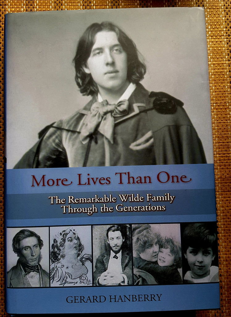 More Lives Than One. The Remarkable Wilde Family through the Generations. by Gerard Hanberry. 1st Edition. Hardback/Dustjacket Collins Press 2011