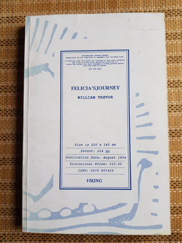 Felicia's Journey by William Trevor [Uncorrected Proof] Viking, 1994.