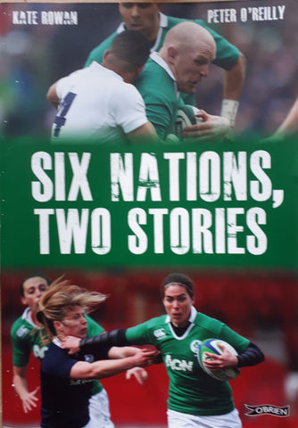 Six Nations, Two Stories by Kate Rowan and Peter O'Reilly. 1st Edition. The O'Brien Press, 2015