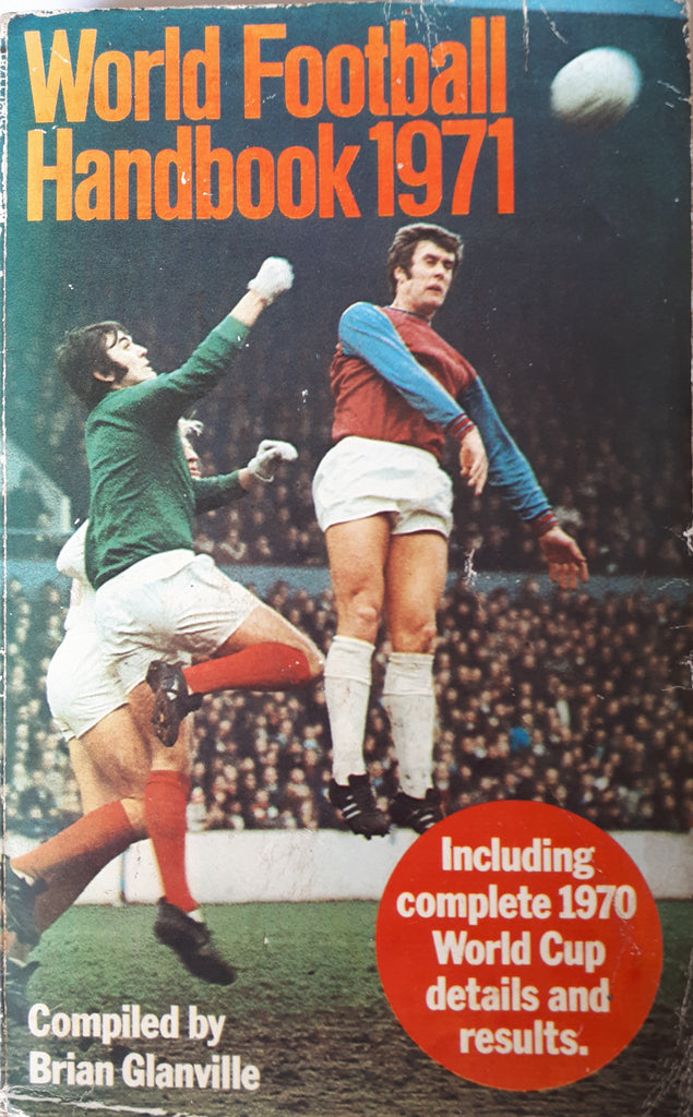 World Football Handbook 1971. Compiled by Brian Glanville. Mayflower, 1971.