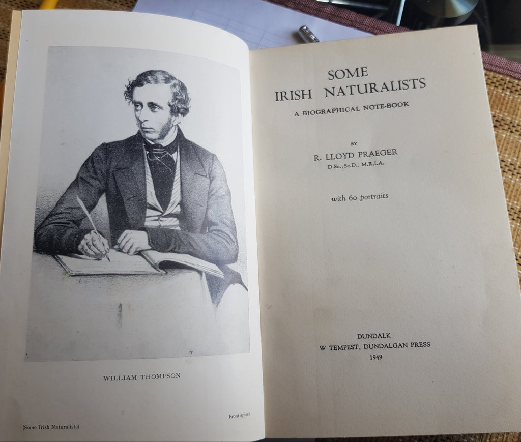  Some Irish Naturalists, a Biographical note-Book by R. Lloyd Praeger. 1st Edition, Hardback. Dundalk, W.Tempest, Dundalgan Press, 1949.