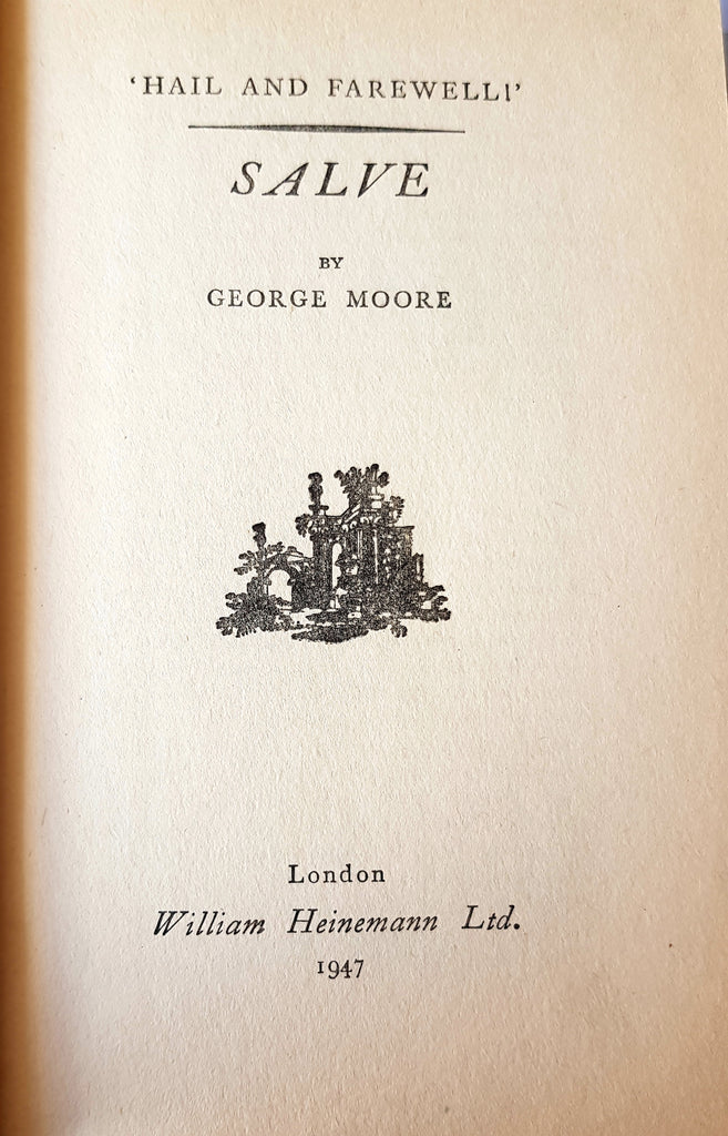 Hail & Farewell: Salve. Vol 9.  George Moore. 1947. Hardback Edition.