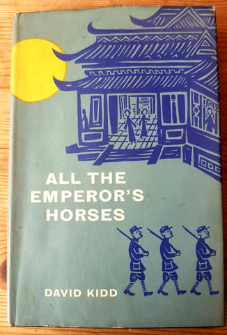 All The Emperor's Horses by David Kidd. 1st Edition, HardBack & DustJacket, Published by John Murray, 1961.