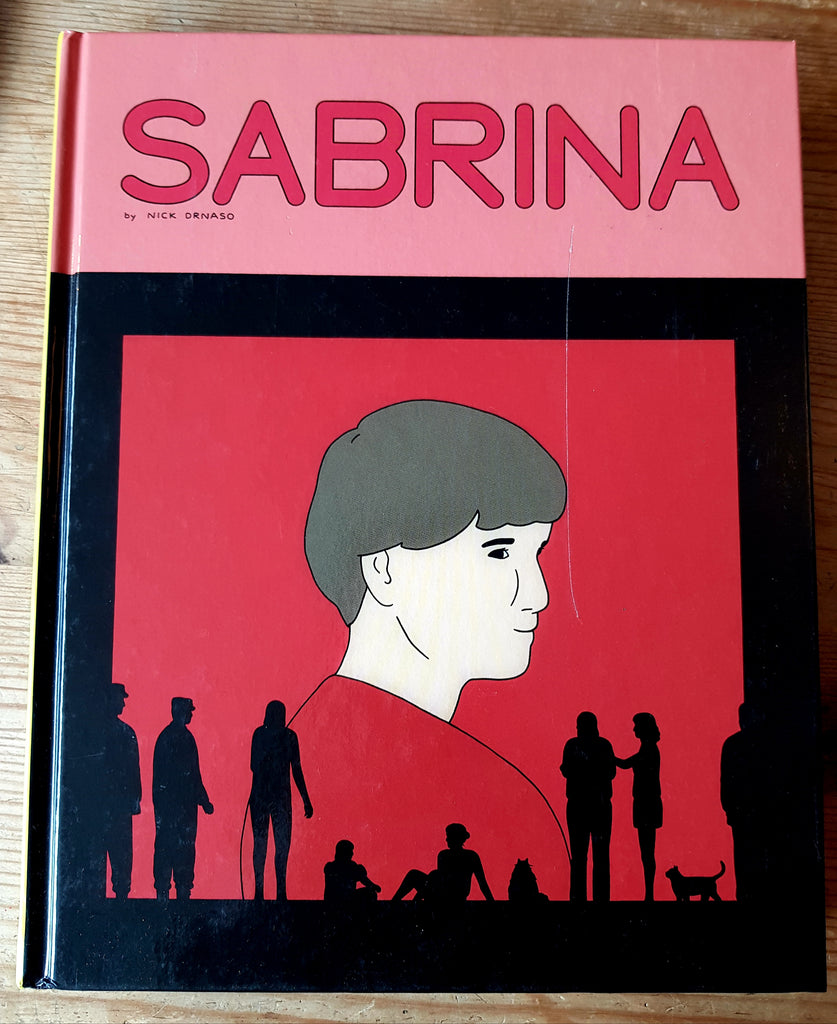 Sabrina by Nick  Drnaso.  1st Edition, HardBack, Graphic Novel Granta, 2018.