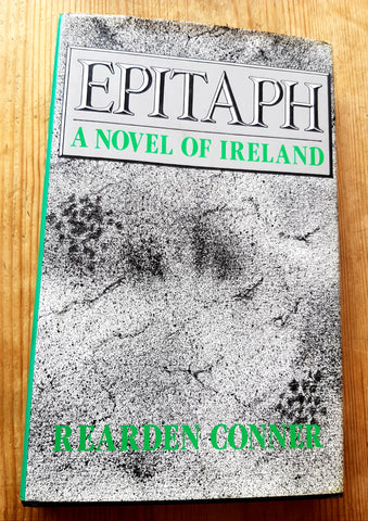 Epitaph: A Novel Of Ireland by Rearden Conner. 1st Edition, HardBack & DustJacket, Janus 1994