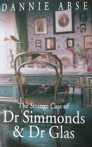 The Strange Case of Dr Simonds & Dr Glas by Dannie Abse. Hardback. 1st-Edition. Robson Books, 2002.