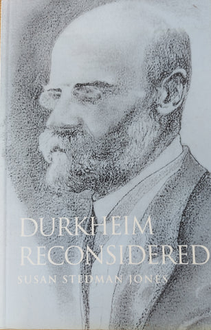 Durkheim Reconsidered by Susan Stedman Jones. Signed by the Author. Polity, 2001.