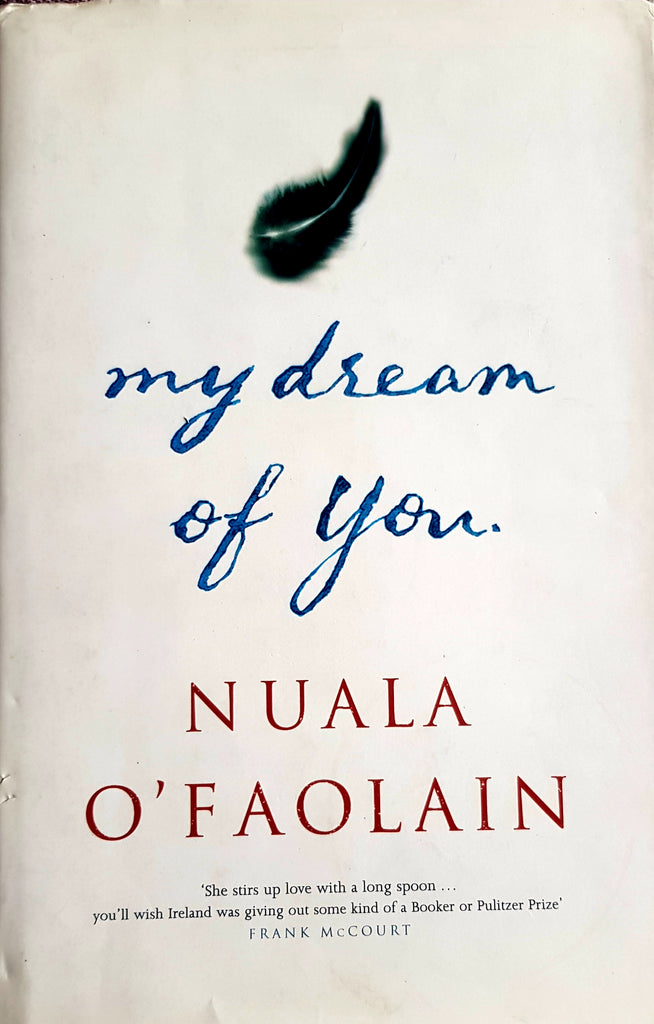 My Dream of You by Nuala O'Faolain. 1st Edition. Hardback + Dustjacket. Michael Joseph (Penguin) 2001.