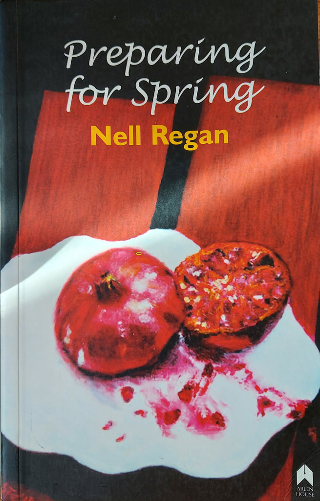 Preparing for Spring by Nell Regan. Arlen House, 2007.