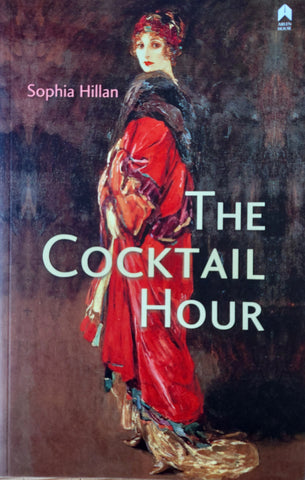 The Cocktail Hour by Sophia Hillan. Arlen House, 2013.