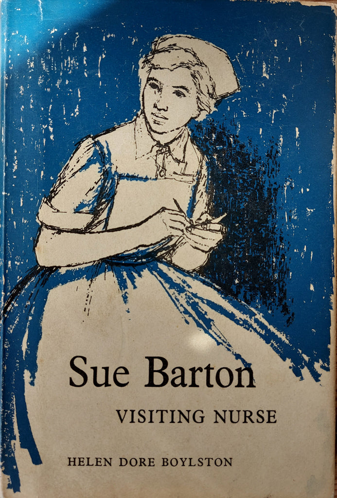Sue Barton : Visiting Nurse by Helen Dore Boylston. Hardback. Bodley Head,1957.