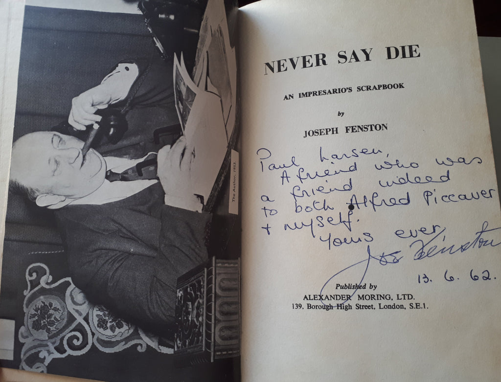 Never Say Die: An Impresario's Scrapbook by Joseph Fenston. Hardback, Signed 1st Edition, Alexander Moring, 1960