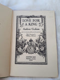 Love for a King by Andrew Graham, Hardback, First Edition, Geoffrey Bles, 1959