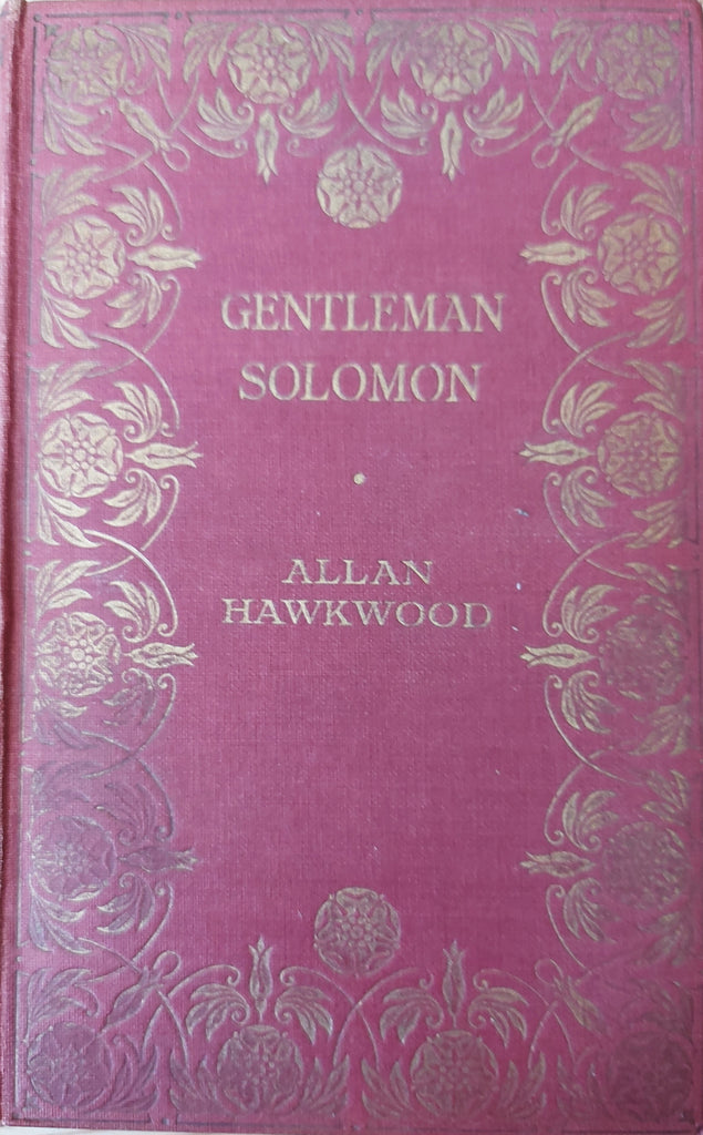 Gentleman Solomon by Allan Hawkwood. H/B, Published by Hurst & Blackett, 1925 (approx).
