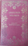 Gentleman Solomon by Allan Hawkwood. H/B, Published by Hurst & Blackett, 1925 (approx).