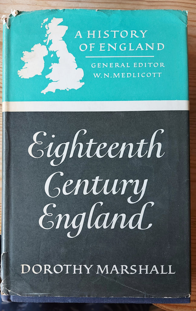 Eighteenth Century England by Dorothy Marshall. Hardback. 1st Edition. Longmans. London,1962.