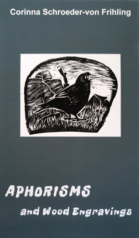 Aphorisms and Wood Engravings - Corinna Schroeder-von Frihling - The Salmon Bookshop, Ennistymon, Co. Clare, Ireland