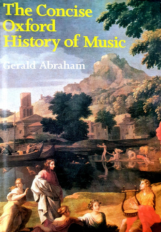 The Concise Oxford History of Music - Gerald Abraham