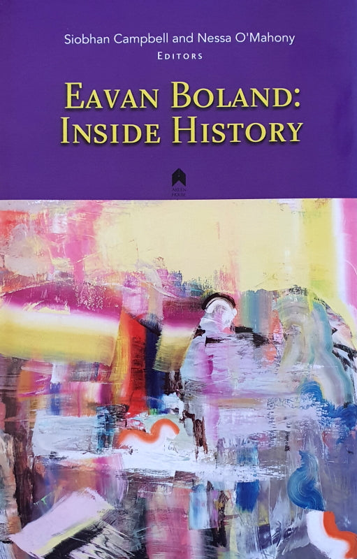 Eavan Boland - Inside History - Edited by Siobhán Campbell & Nessa O'Mahony The Salmon Bookshop Ennistymon County Clare Ireland