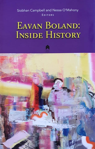 Eavan Boland - Inside History - Edited by Siobhán Campbell & Nessa O'Mahony The Salmon Bookshop Ennistymon County Clare Ireland