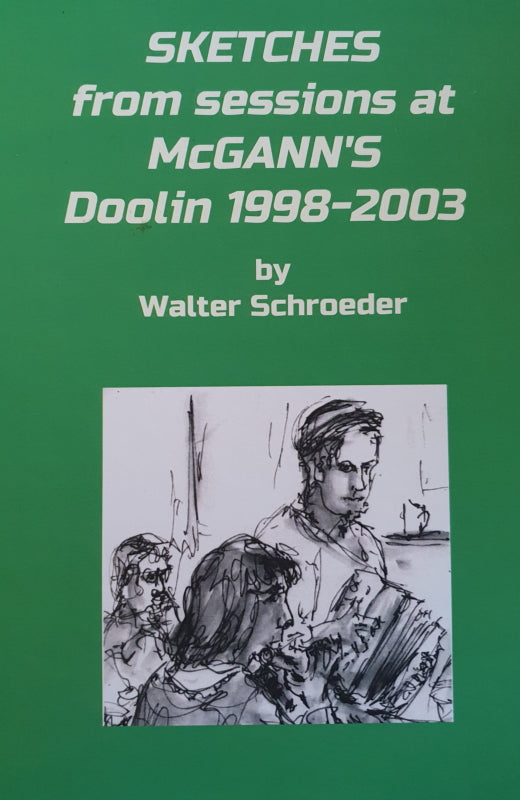 Sketches from Sessions at McGann's Doolin 1998-2003 by Walter Schroeder - Corinna Schroeder-von Frihling - The Salmon Bookshop, Ennistymon, County Clare, Ireland