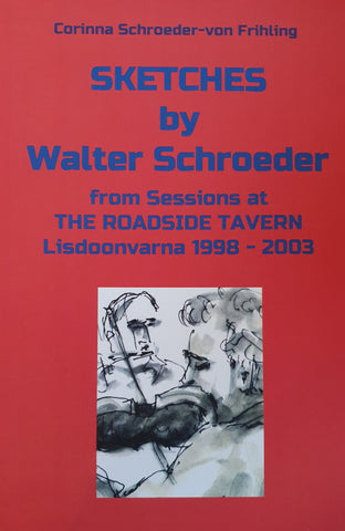 Sketches by Walter Schroeder - from Sessions at The Roadside Tavern Lisdoonvarna 1998-2003