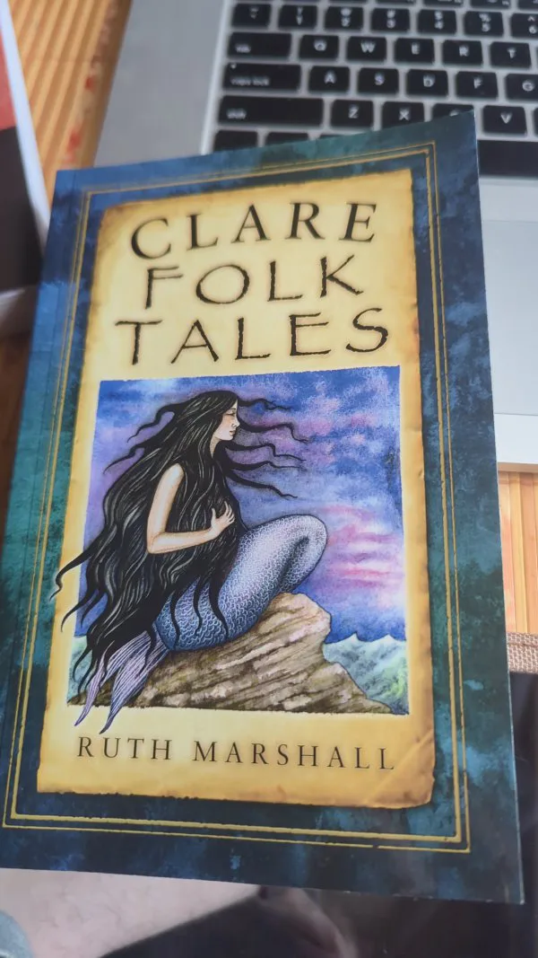 Clare Folk Tales by Ruth Marshall. Published by The History Press, 2013.