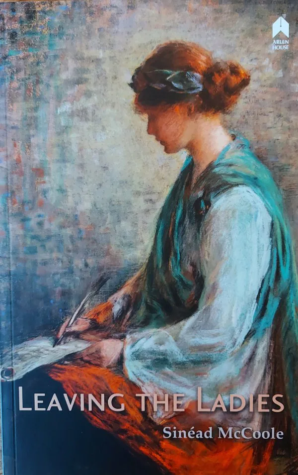 Leaving the Ladies by Sinéad McCoole. Arlen House, 2019.