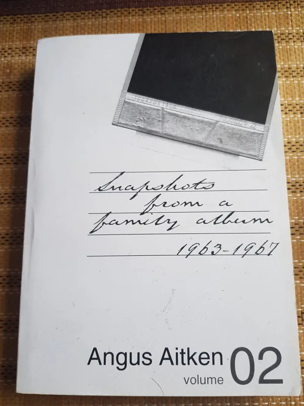 Snapshots from a Family Album-Vol-2-(1963-1967) Angus Aitken  1st Edition,Sanguallis Press 2005