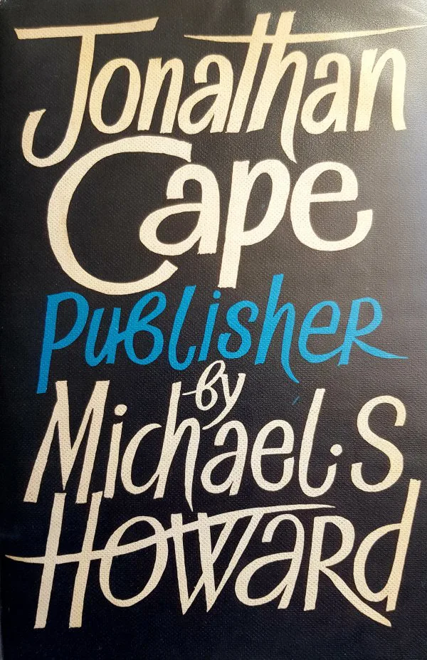 Johnathan Cape : Publisher by Michael S. Howard.  1st Edition hardback+dustjacket 1971