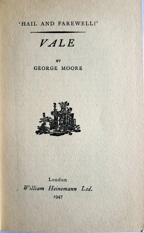 Hail & Farewell: Vale. Vol 10.  George Moore. 1947. Hardback Edition.