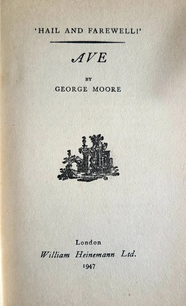 Hail & Farewell: Ave. Vol 8. George Moore. 1947. Hardback Edition.