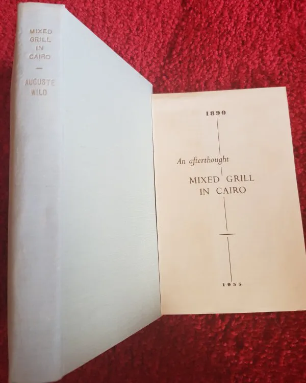 Mixed Grill In Cairo. Auguste Wild. 1955. Hardback. Salmon Bookshop & Literary Centre, Ennistymon, Co. Clare, Ireland.