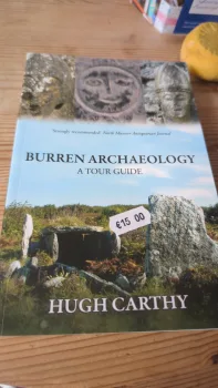 Burren Archaeology - A Tour Guide by Hugh Carthy. Published by The Collins Press, 2011.