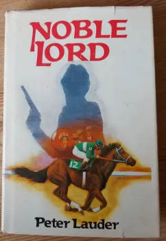 Noble Lord by Peter Lauder. Hardback. First Edition. Stein and Day. New York, 1986.