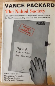 The Naked Society by Vance Packard. Hardback. First Edition. Longmans. London,1964.