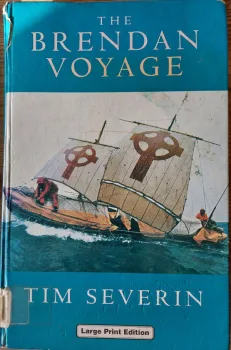 The Brendan Voyage by Tim Severin. Large Print Edition. Hardback. Charnwood, 1998.
